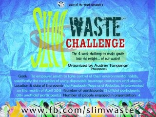 [Challenge:Future] Slim Waste Challenge: The 4-week Challenge To Make Youth Lose The Weight... Of Our Waste!