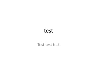 test
Test test test

 