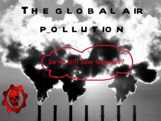 The global air pollution 