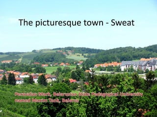 The picturesque town - Sweat
 