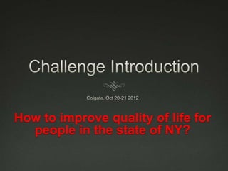 How to improve quality of life for
  people in the state of NY?
 