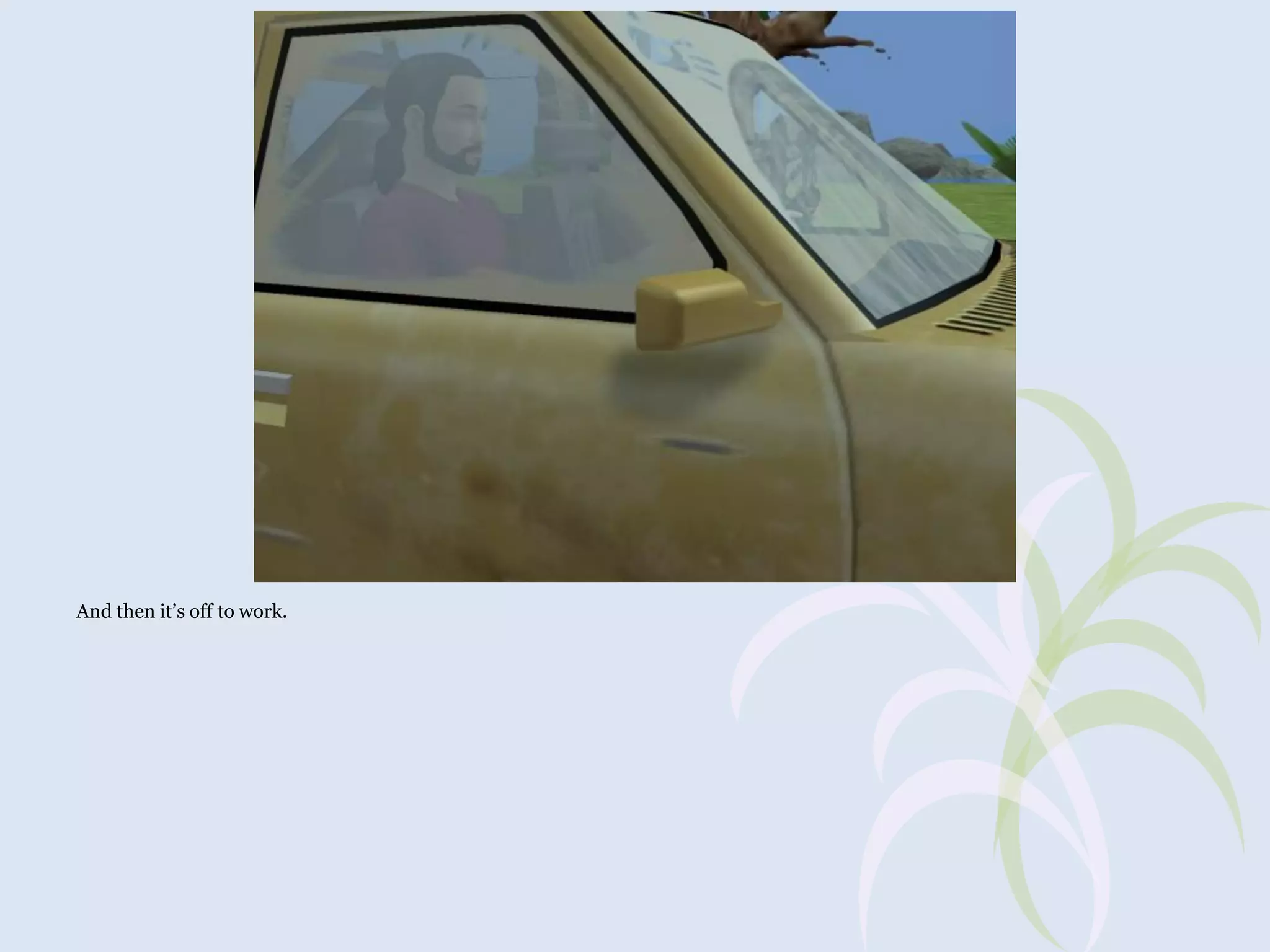 And then it’s off to work.

 