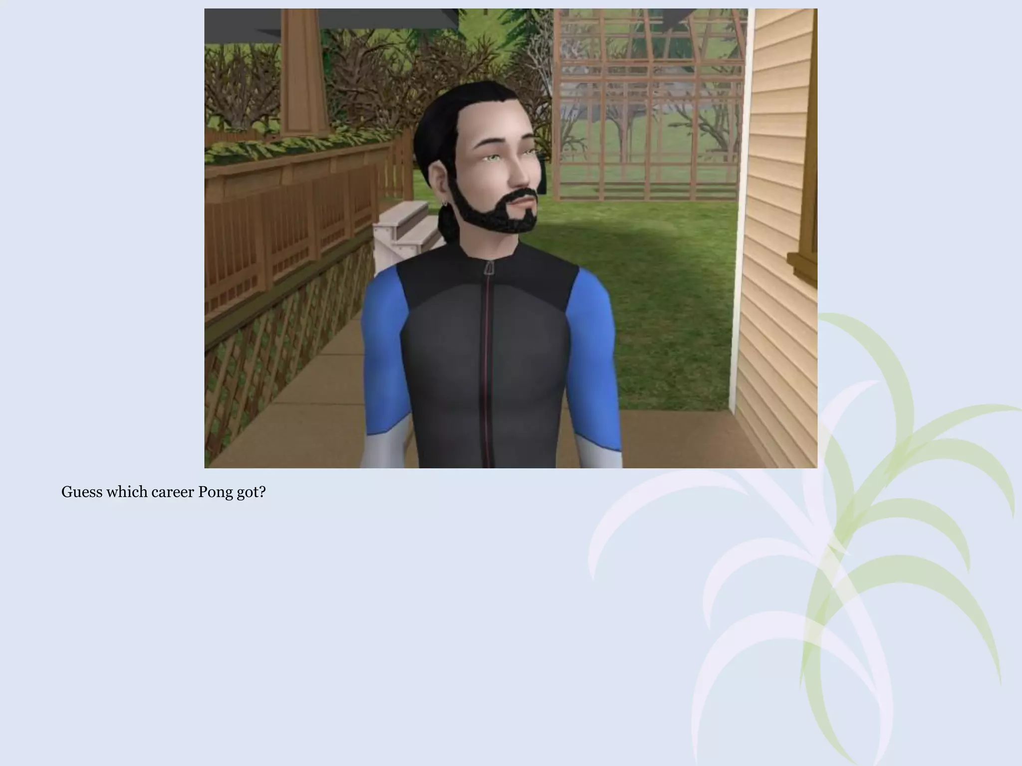 Guess which career Pong got?

 