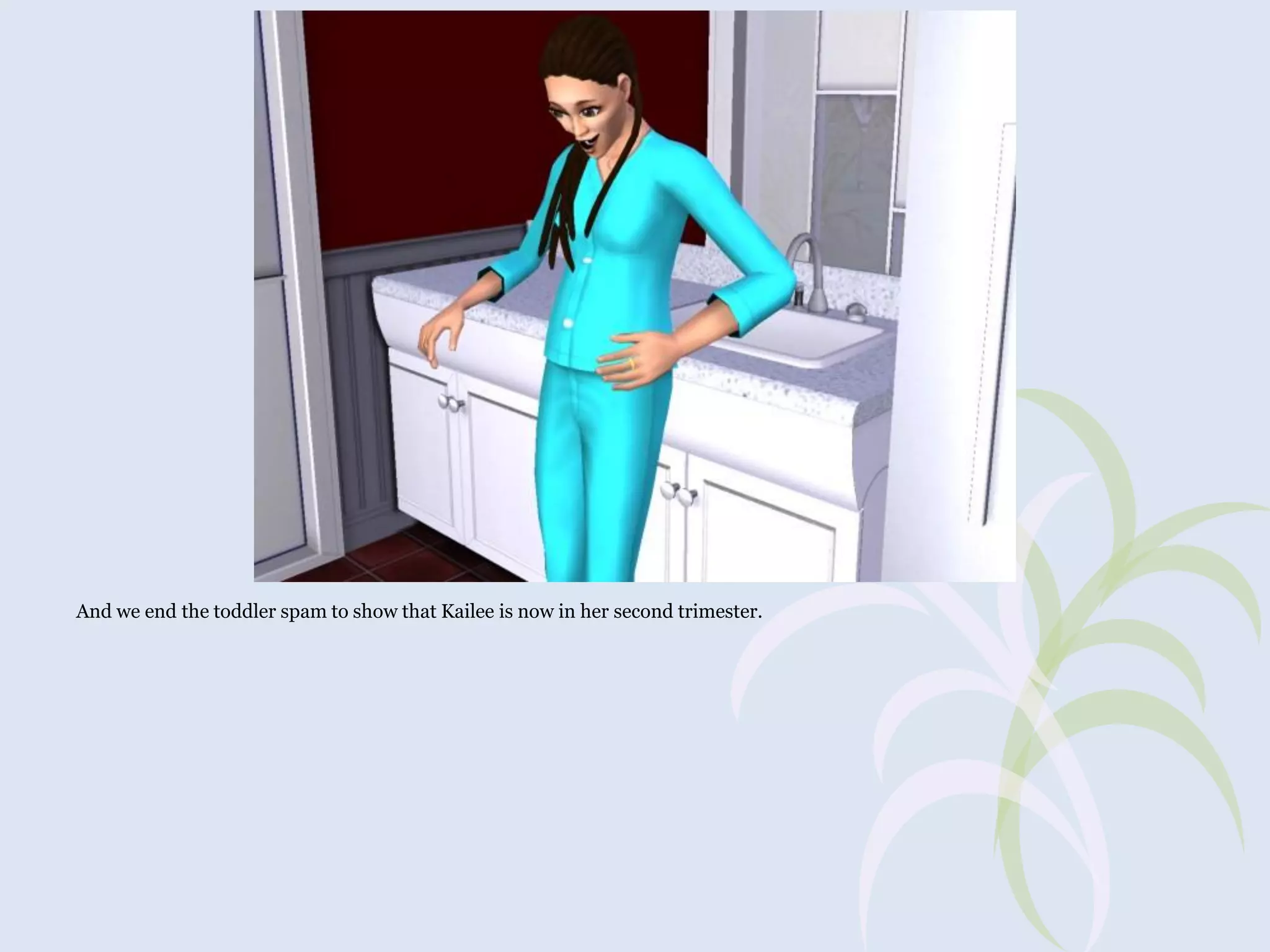 And we end the toddler spam to show that Kailee is now in her second trimester.

 