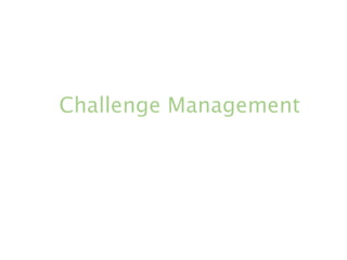 Challenge Management
 