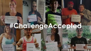 #ChallengeAccepted
 