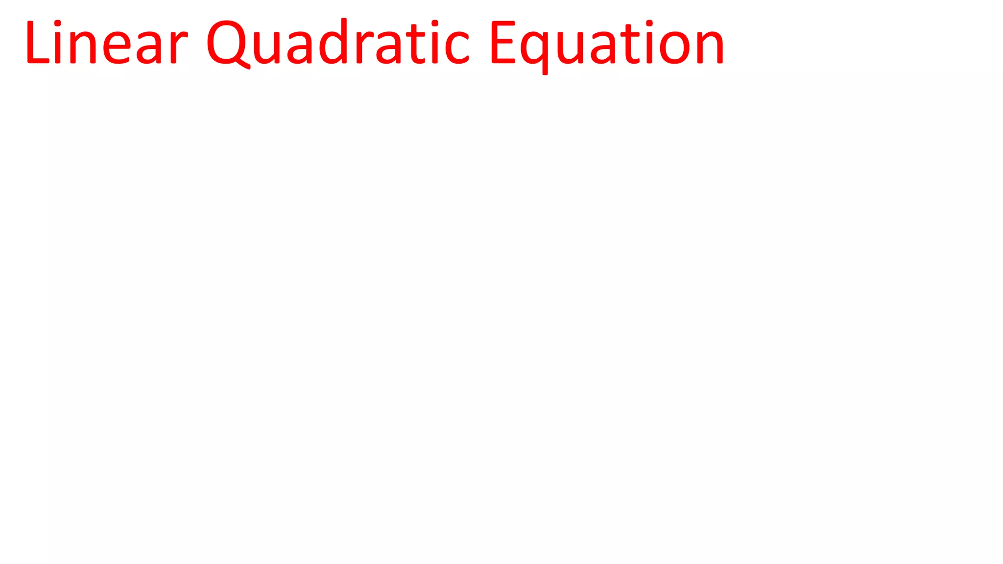 Linear Quadratic Equation