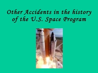 Other Accidents in the history of the U.S. Space Program 