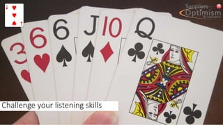Challenge your listening skills
 