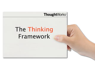 The Thinking
 Framework
 