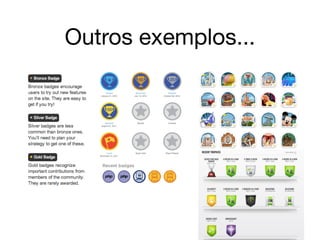 Outros exemplos...
 