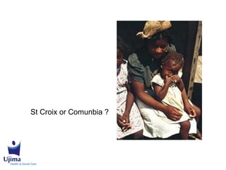 St Croix or Comunbia ?
 
