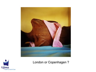 London or Copenhagen ?
 