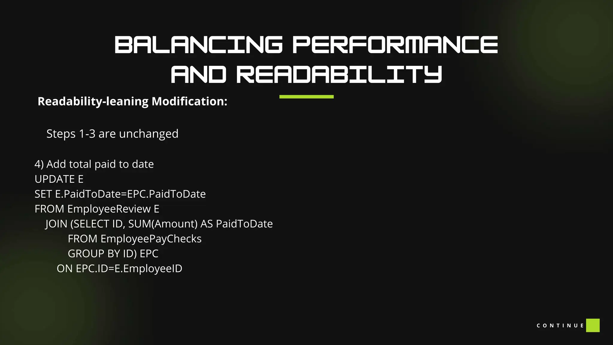 Readability-leaning Modification:
Steps 1-3 are unchanged
4) Add total paid to date
UPDATE E
SET E.PaidToDate=EPC.PaidToDate
FROM EmployeeReview E
JOIN (SELECT ID, SUM(Amount) AS PaidToDate
FROM EmployeePayChecks
GROUP BY ID) EPC
ON EPC.ID=E.EmployeeID
C O N T I N U E
 
