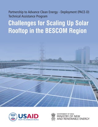 Partnership to Advance Clean Energy - Deployment (PACE-D)
Technical Assistance Program
Challenges for Scaling Up Solar
Rooftop in the BESCOM Region
 