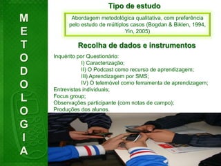  A diversidade e robustez de dispositivos móveis disponíveis no mercado, bem como o aumento do número de trabalhadores móveis leva a que a questão da aprendizagem suportada por tecnologias móveis  venha sendo estudada (Vavoulaet al., 2009); 