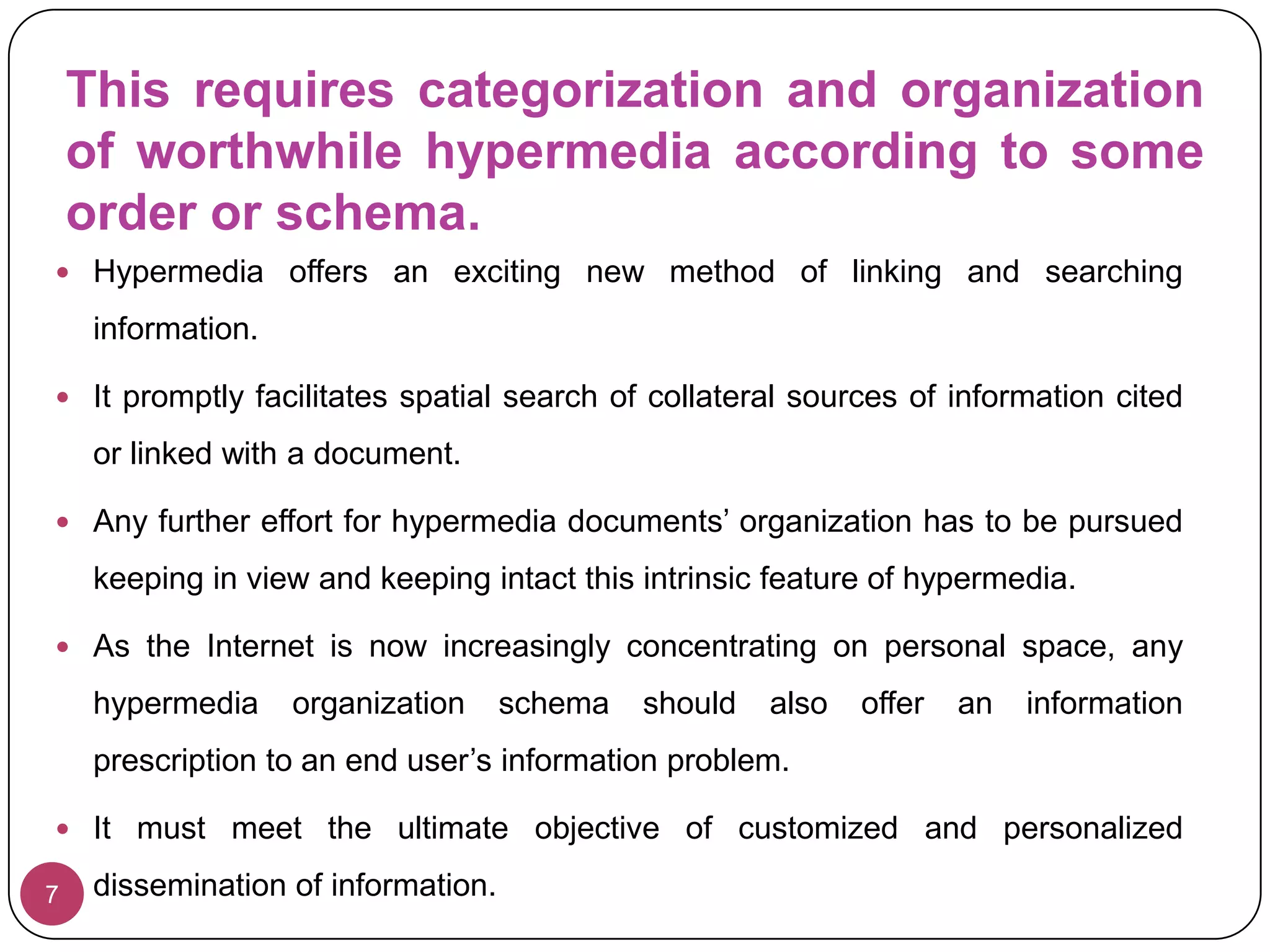 Incessant flow of information and Individual user5Increasing number of documents are being digitized and made accessible on the internet.