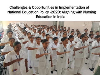 Challenges and Opportunities in Implementing NEP 2020 for Nursing ...