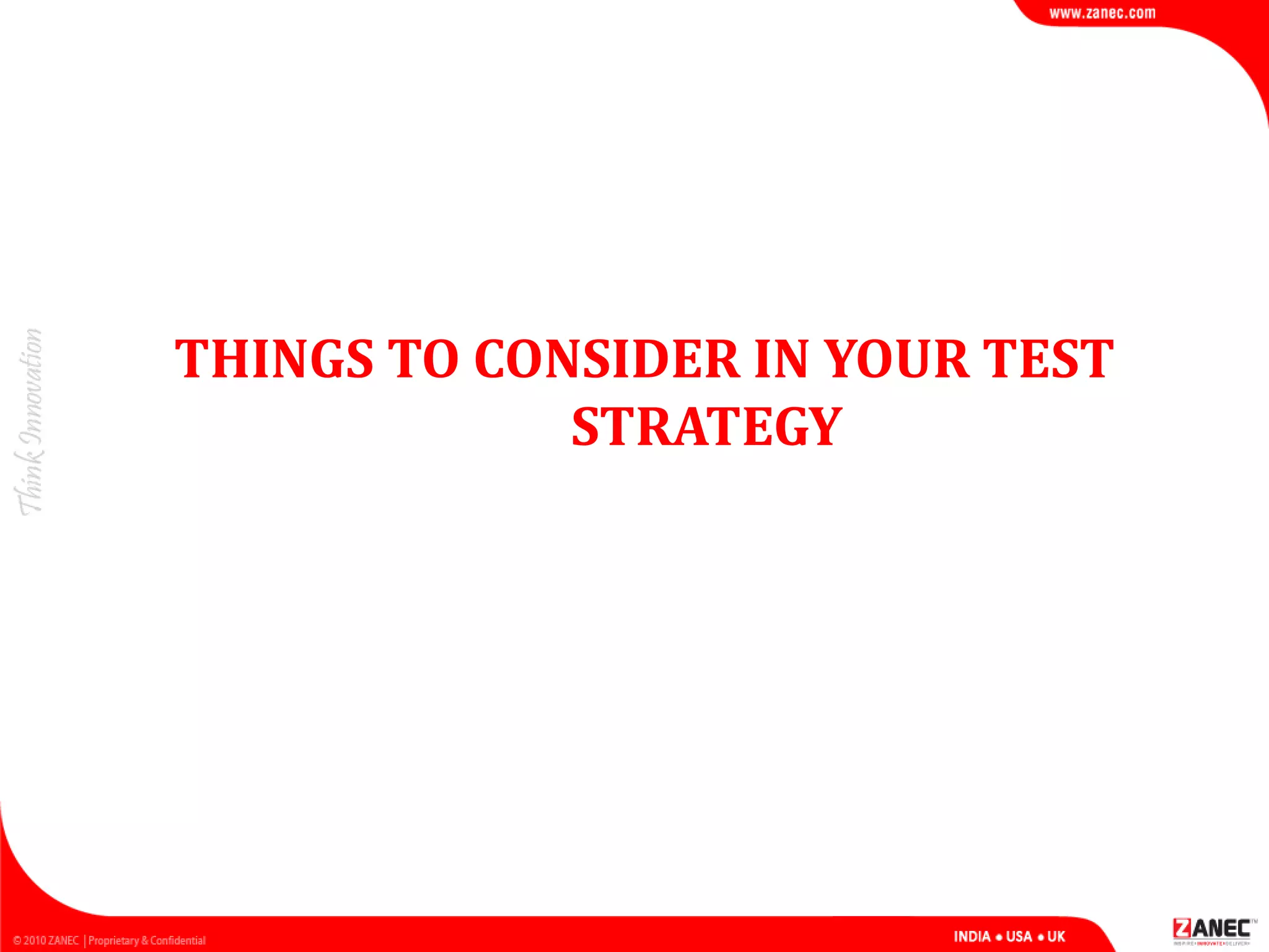 THINGS TO CONSIDER IN YOUR TEST
STRATEGY
 