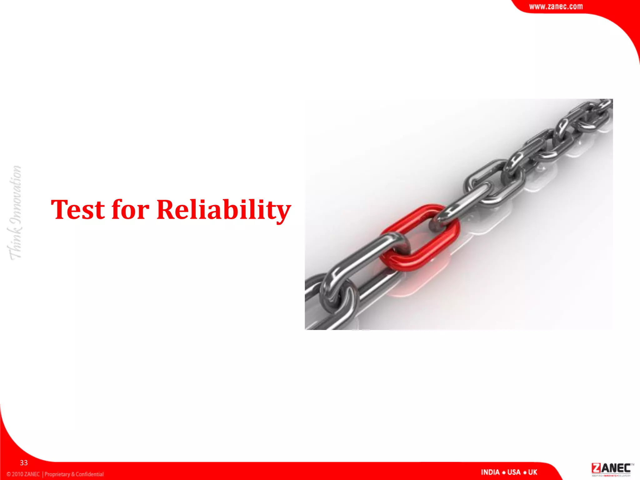 33
Test for Reliability
 