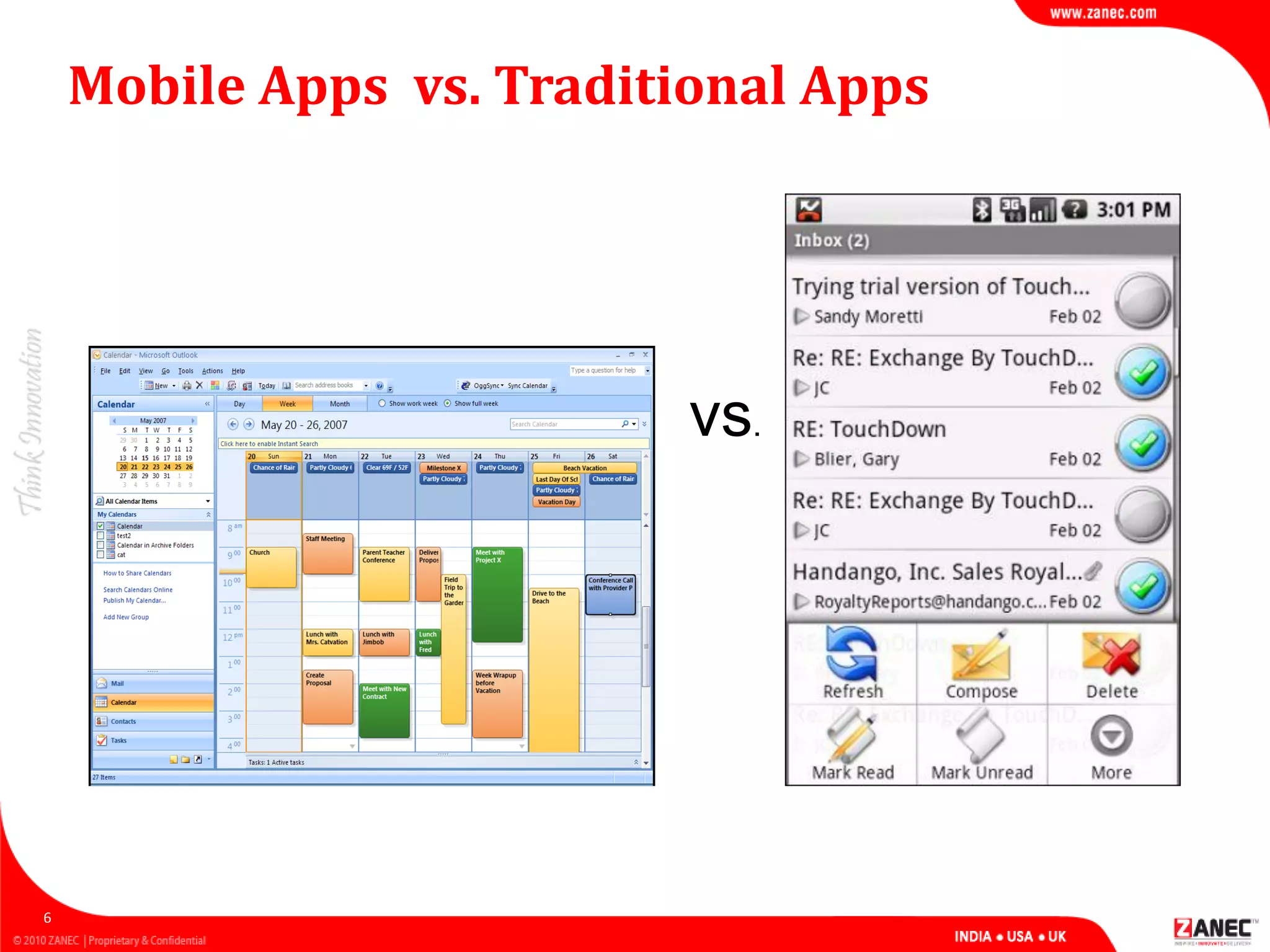 Mobile Apps vs. Traditional Apps
6
vs.
 