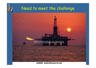 Need to meet the challenge




                             13
 