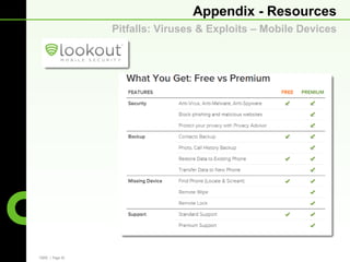 Appendix - Resources
                 Pitfalls: Viruses & Exploits – Mobile Devices




CBRE | Page 30
 