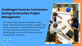 Contractor Control Issues Challenges Faced by Contractors During The Construction Phase | PDF