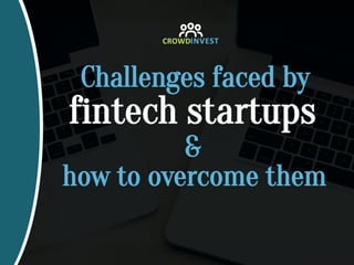 Challenges faced by fintech startups by Crowdinvest