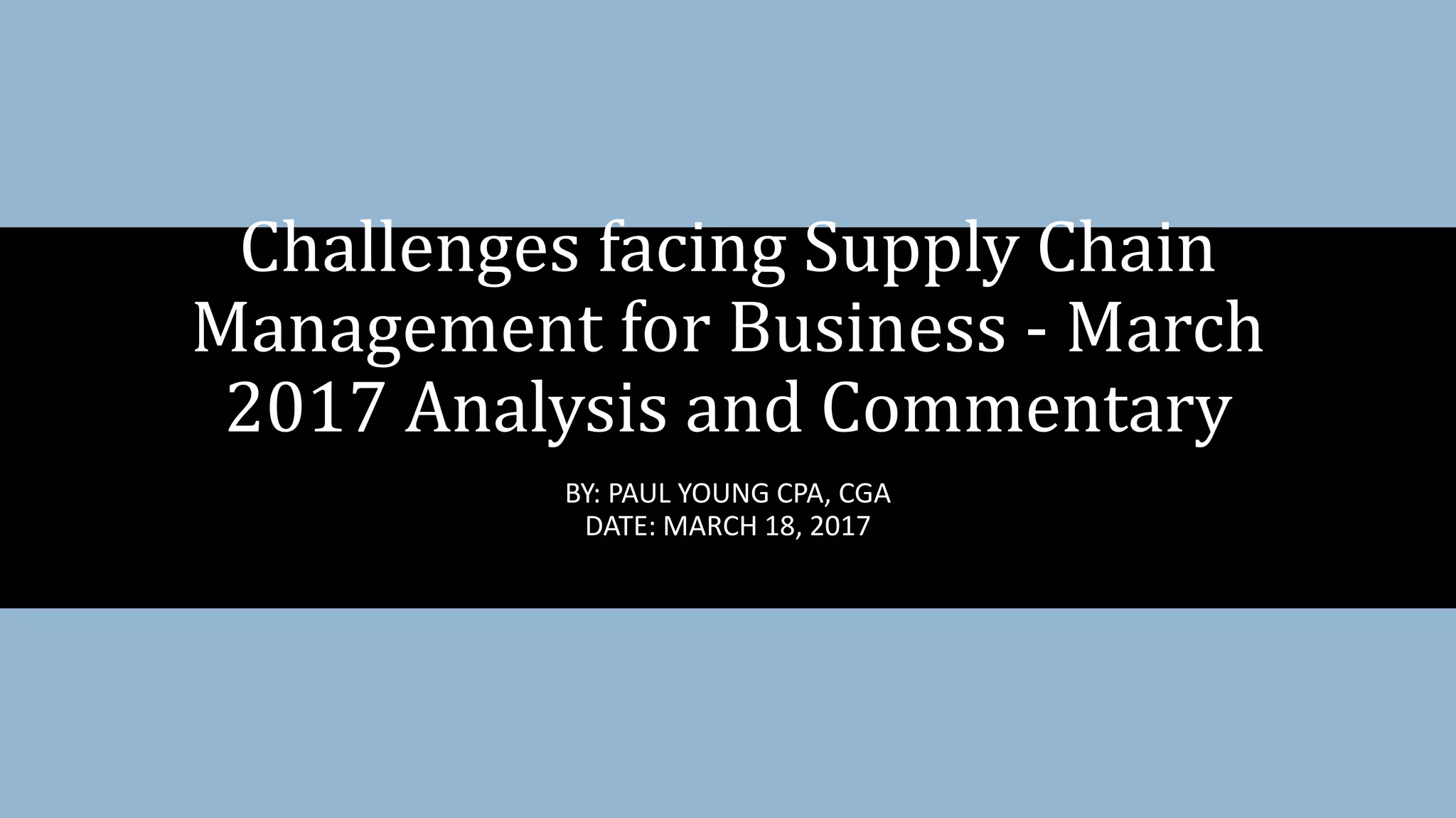 Challenges facing Supply Chain Management for Business March 2017
