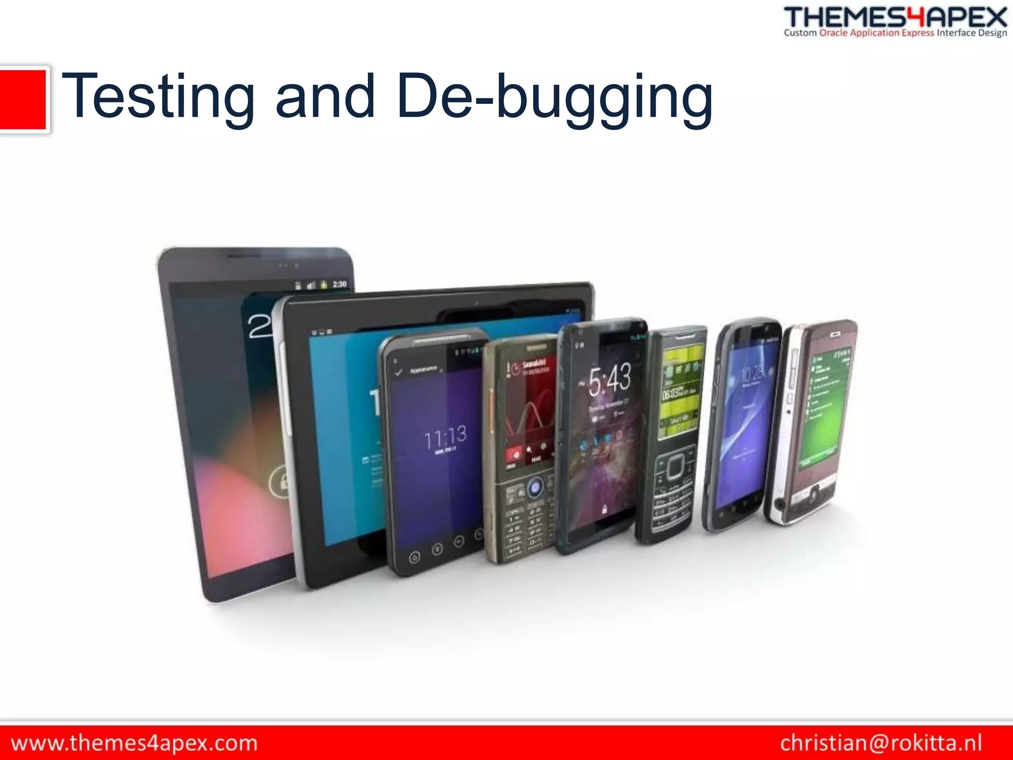 Testing and De-bugging
 