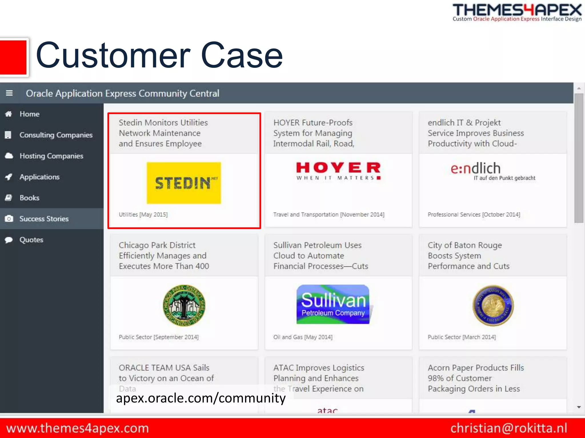 Customer Case
apex.oracle.com/community
 