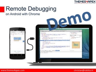 Remote Debugging
on Android with Chrome
 
