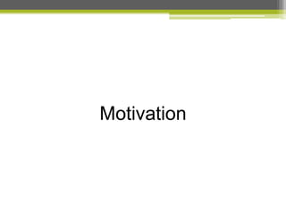 Motivation

 