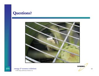 Questions?

ers

energy & resource solutions
© 2006 Energy and Resource Solutions, Inc.

18

 