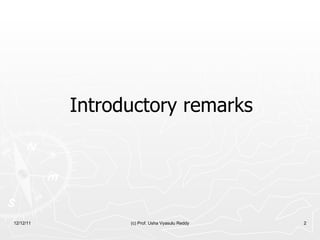 12/12/11 (c) Prof. Usha Vyasulu Reddy Introductory remarks 