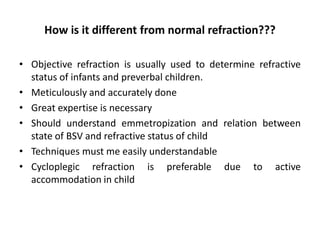 Normal Refraction Baby challenges in pediatric refraction. Practical approach pptx | PPTX
