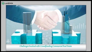 Challenges Involved withCrowdfunding Commercial Real Estate
 