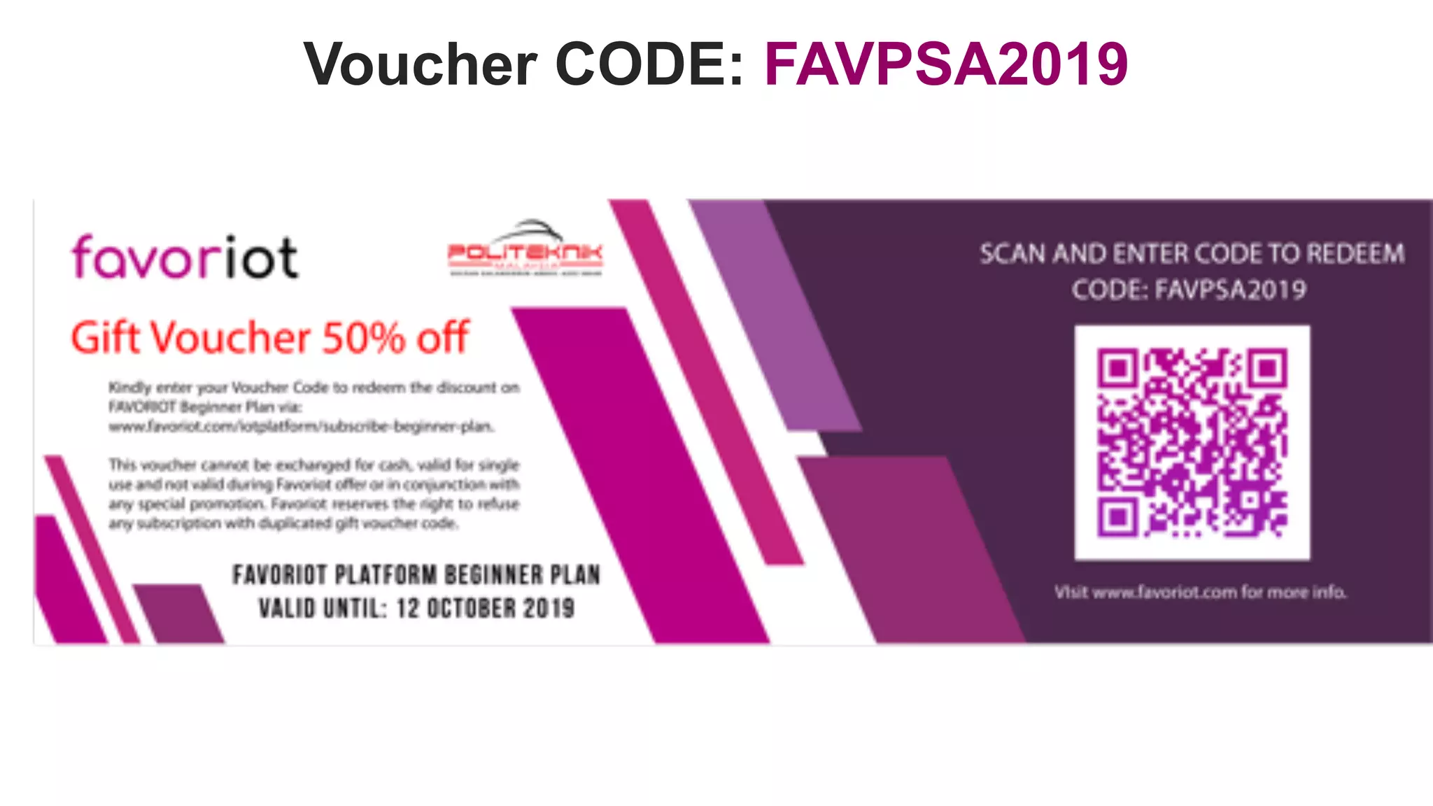 favoriot
Voucher CODE: FAVPSA2019
 