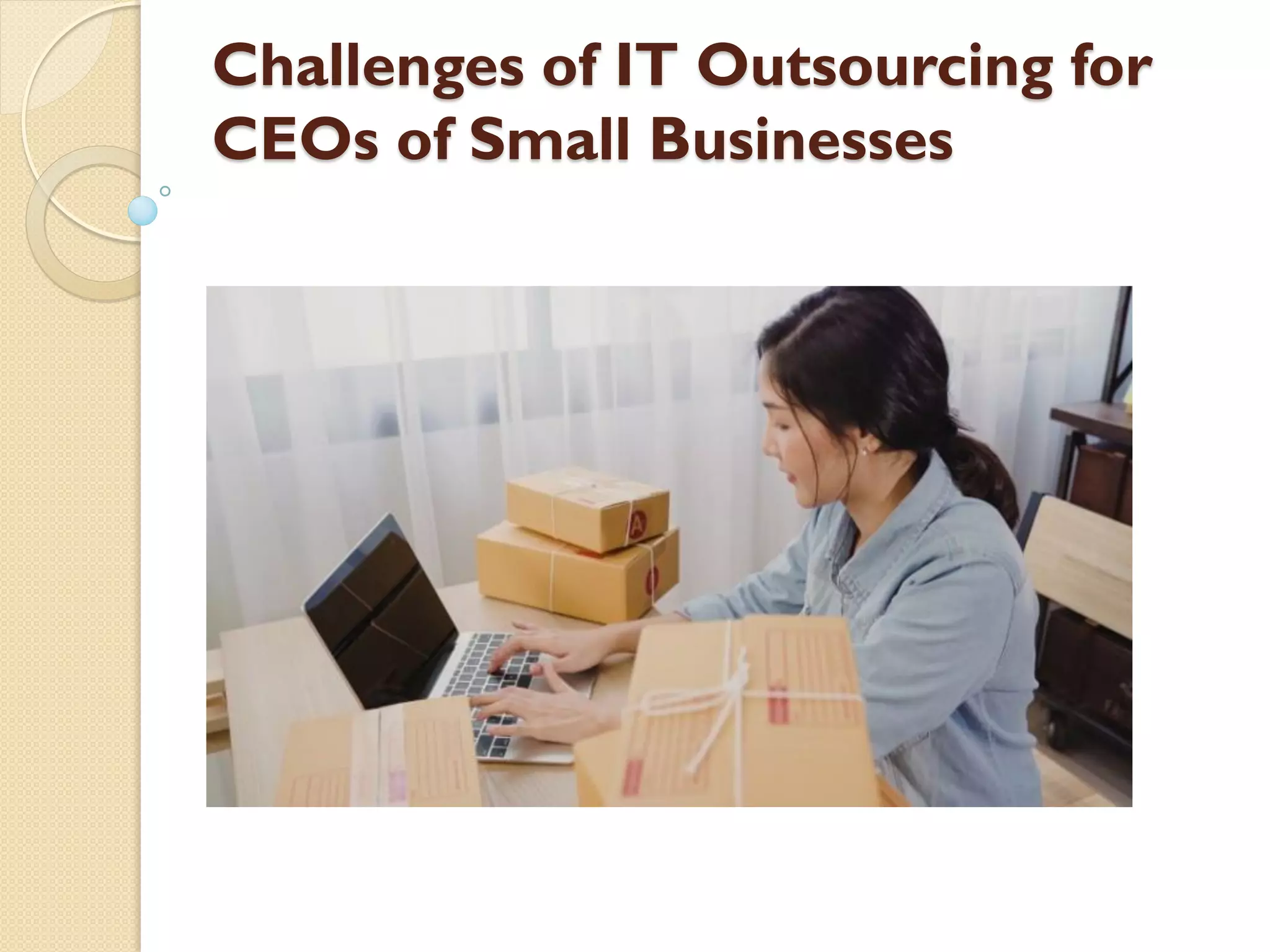 Challenges of IT Outsourcing for
CEOs of Small Businesses
 