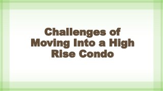 Challenges of
Moving Into a High
Rise Condo

 