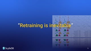 “Retraining is inevitable”
16
 