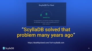 “ScyllaDB solved that
problem many years ago”
https://deathbyclawd.com/?url=scylladb.com
35
 