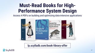 37
Must-Read Books for High-
Performance System Design
Access 4 PDFs on building and optimizing data-intensive applications
lp.scylladb.com/book-library-offer
 