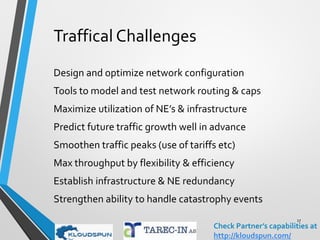 Environmental Challenges
Energy-consumption, smoothen & minimizing
Utilize green & clean renewable energy
CO2 emissions, carbon footprint
Air Pollution, decrease radiation
Site selections rural, local impact
Antenna & tower placements
Indoor coverage urban
17
www.tarec-in.com
 
