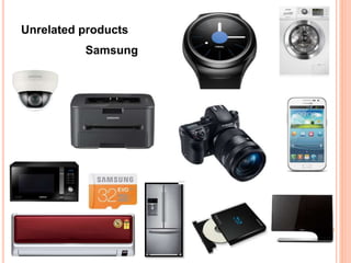 Unrelated products
Samsung
 