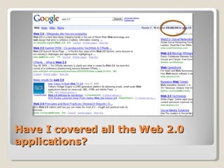 Have I covered all the Web 2.0 applications? 