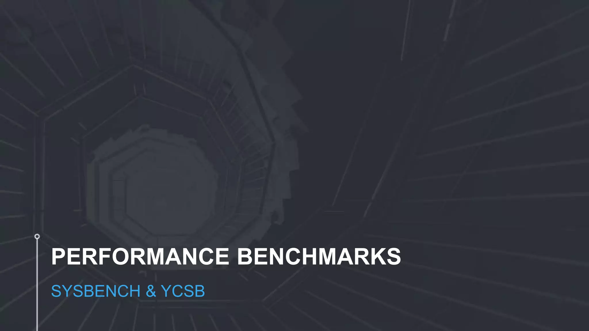 PERFORMANCE BENCHMARKS SYSBENCH & YCSB 