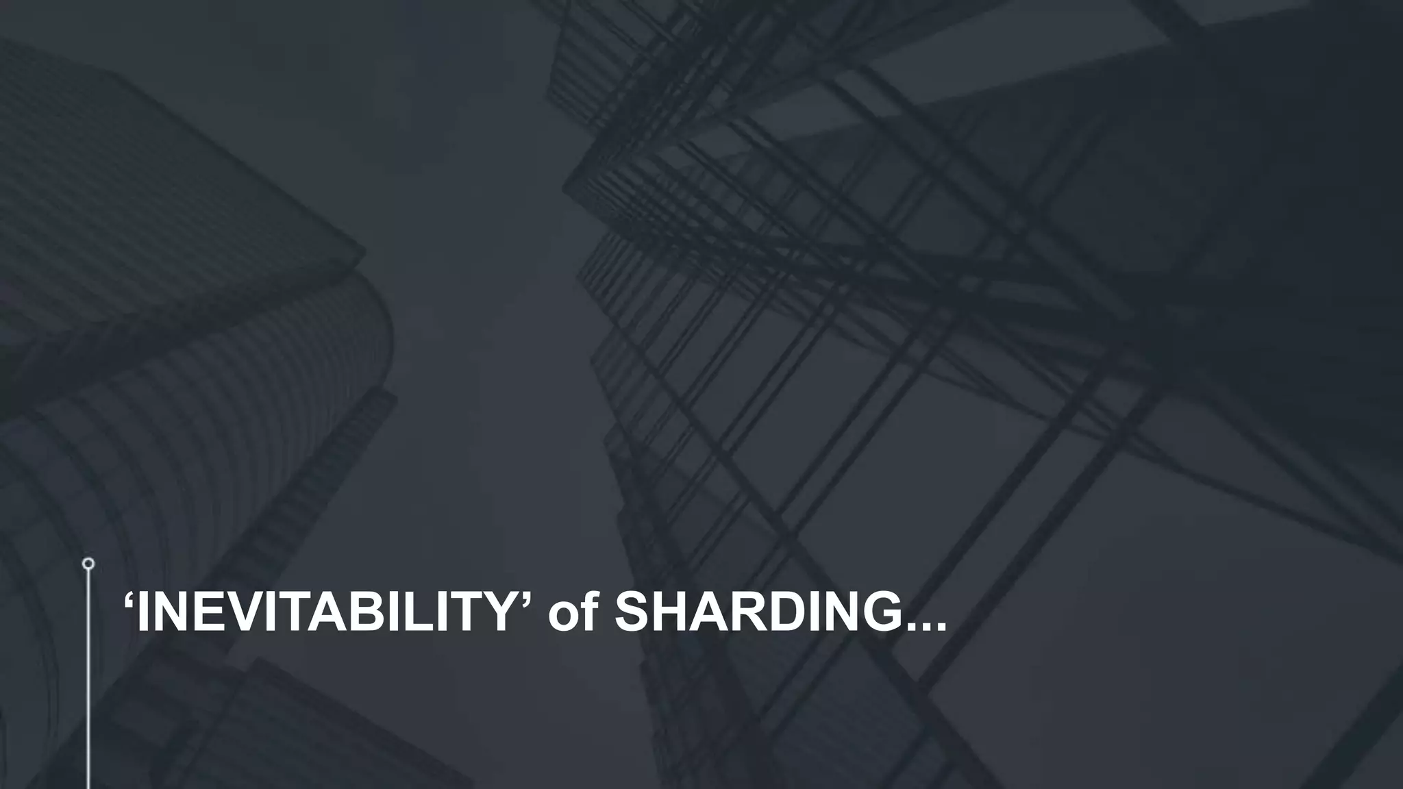 ‘INEVITABILITY’ of SHARDING... 