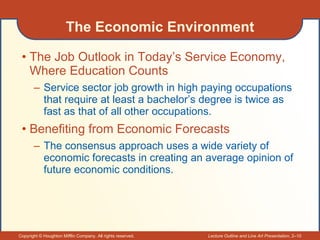 The Economic Environment <ul><li>The Job Outlook in Today’s Service Economy, Where Education Counts </li></ul><ul><ul><li>...